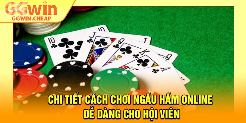 Ngầu Hầm Online – Hướng Dẫn Chơi Chi Tiết Cho Hội Viên GGWin 3 Chi tiết cách chơi ngầu hầm online dễ dàng cho hội viên