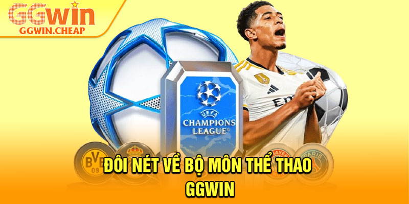 Thể Thao GGWin – Sân Chơi Cá Độ Xanh Chín Nhất Thị Trường 1 Đôi nét về bộ môn thể thao GGWin