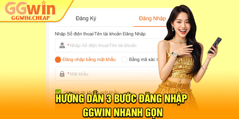 Đăng Nhập GGWin - Truy Cập Tài Khoản Nhanh Và An Toàn 2 Hướng dẫn 3 bước đăng nhập GGWin nhanh gọn