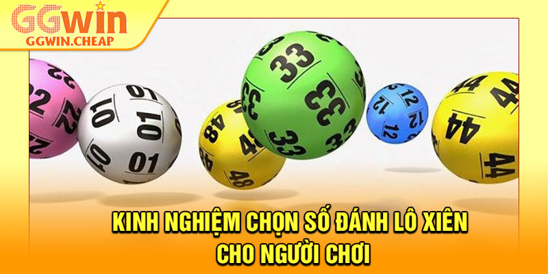 Lô Xiên Là Gì? Hướng Dẫn Chơi Hiệu Quả Cho Người Mới 4 Kinh nghiệm chọn số đánh lô xiên cho người chơi
