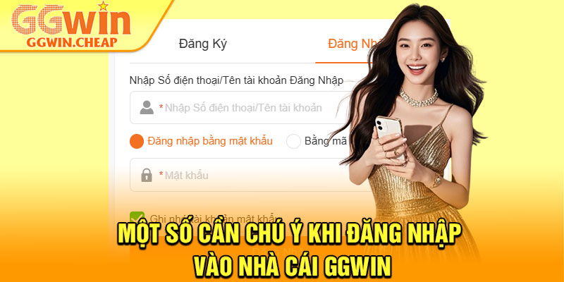 Đăng Nhập GGWin - Truy Cập Tài Khoản Nhanh Và An Toàn 3 Một số cần chú ý khi đăng nhập vào nhà cái GGWin
