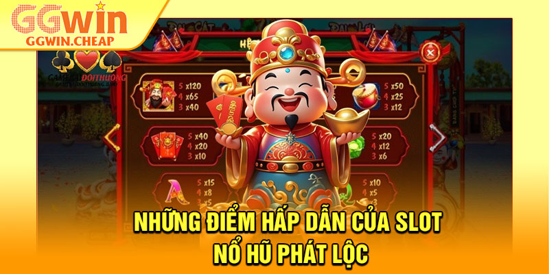 Nổ Hũ Phát Lộc – Chạm Vào Vận May, Nhận Ngay Kho Báu 3 Những điểm hấp dẫn của slot nổ hũ phát lộc
