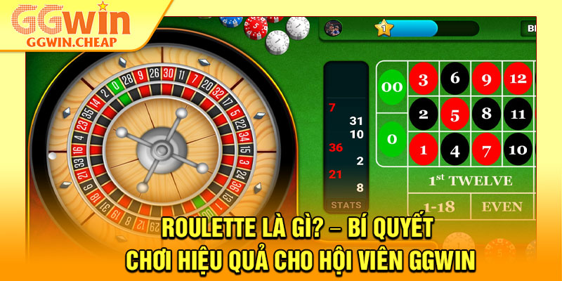 Roulette Là Gì? – Bí Quyết Chơi Hiệu Quả Cho Hội Viên GGWin 1 Roulette Là Gì? – Bí Quyết Chơi Hiệu Quả Cho Hội Viên GGWin